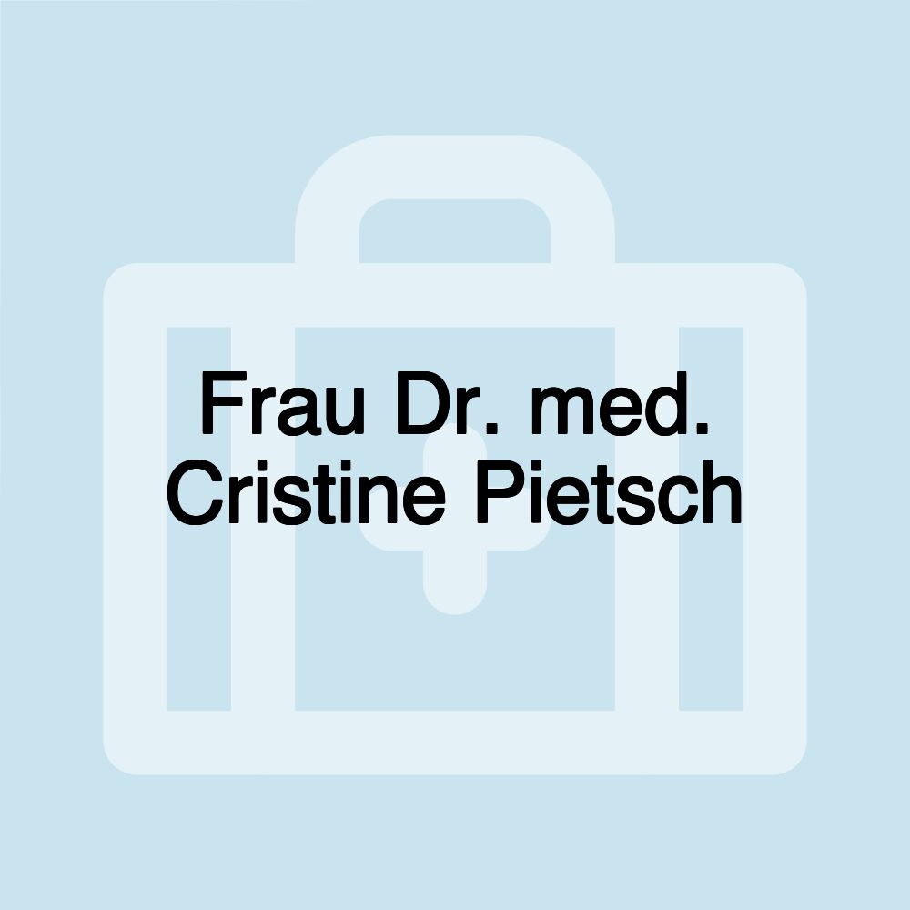 Frau Dr. med. Cristine Pietsch