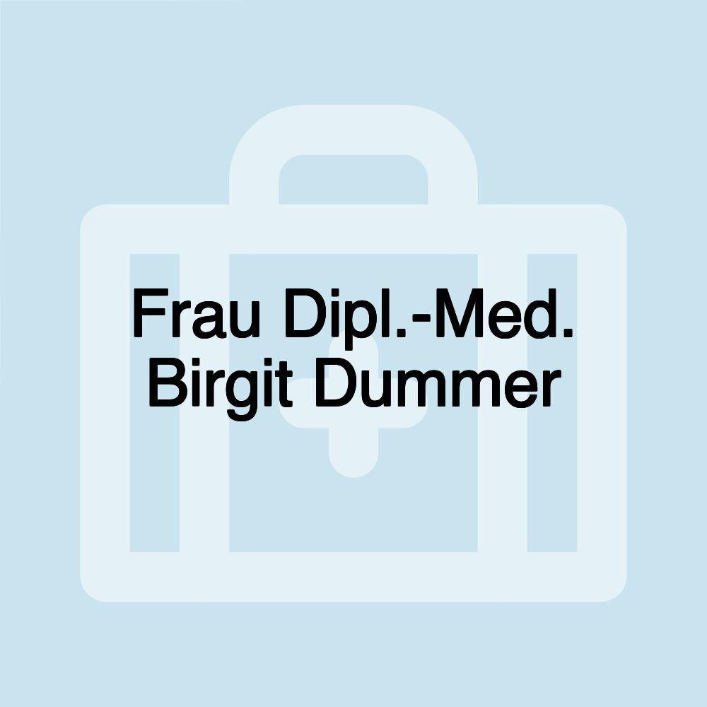 Frau Dipl.-Med. Birgit Dummer