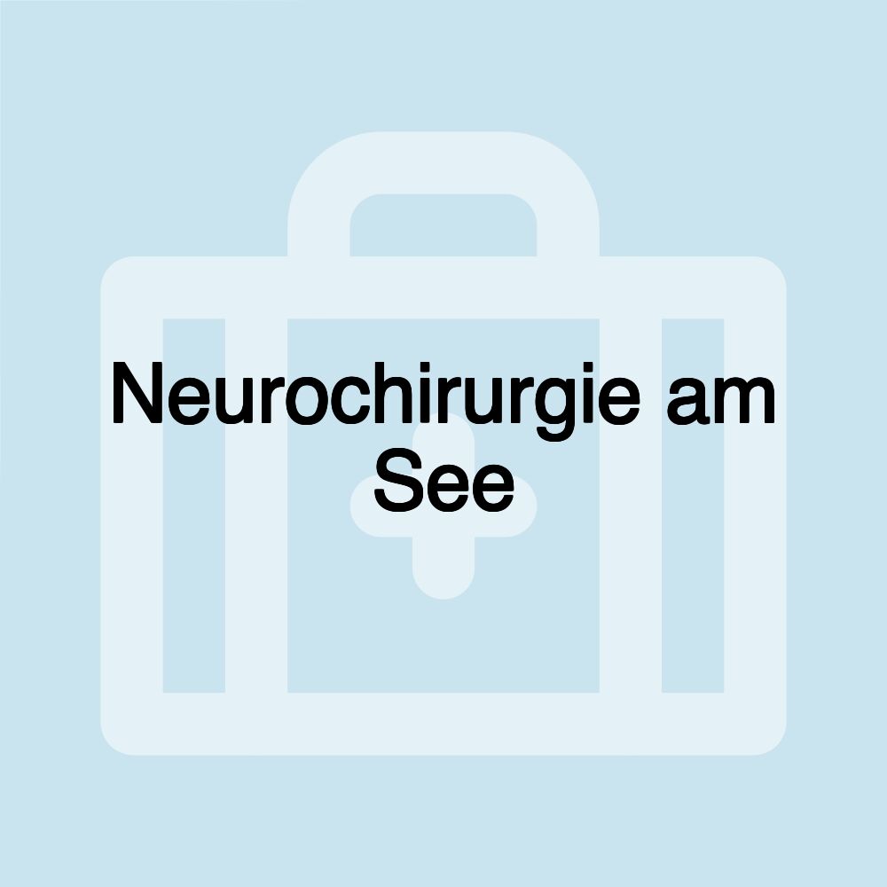 Neurochirurgie am See