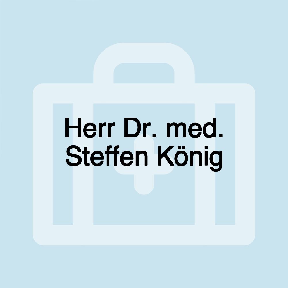 Herr Dr. med. Steffen König