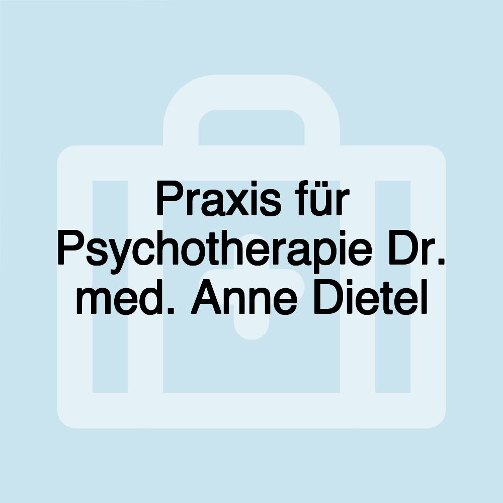 Praxis für Psychotherapie Dr. med. Anne Dietel