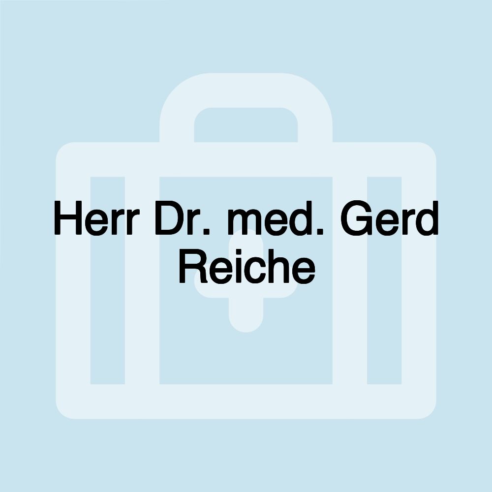 Herr Dr. med. Gerd Reiche