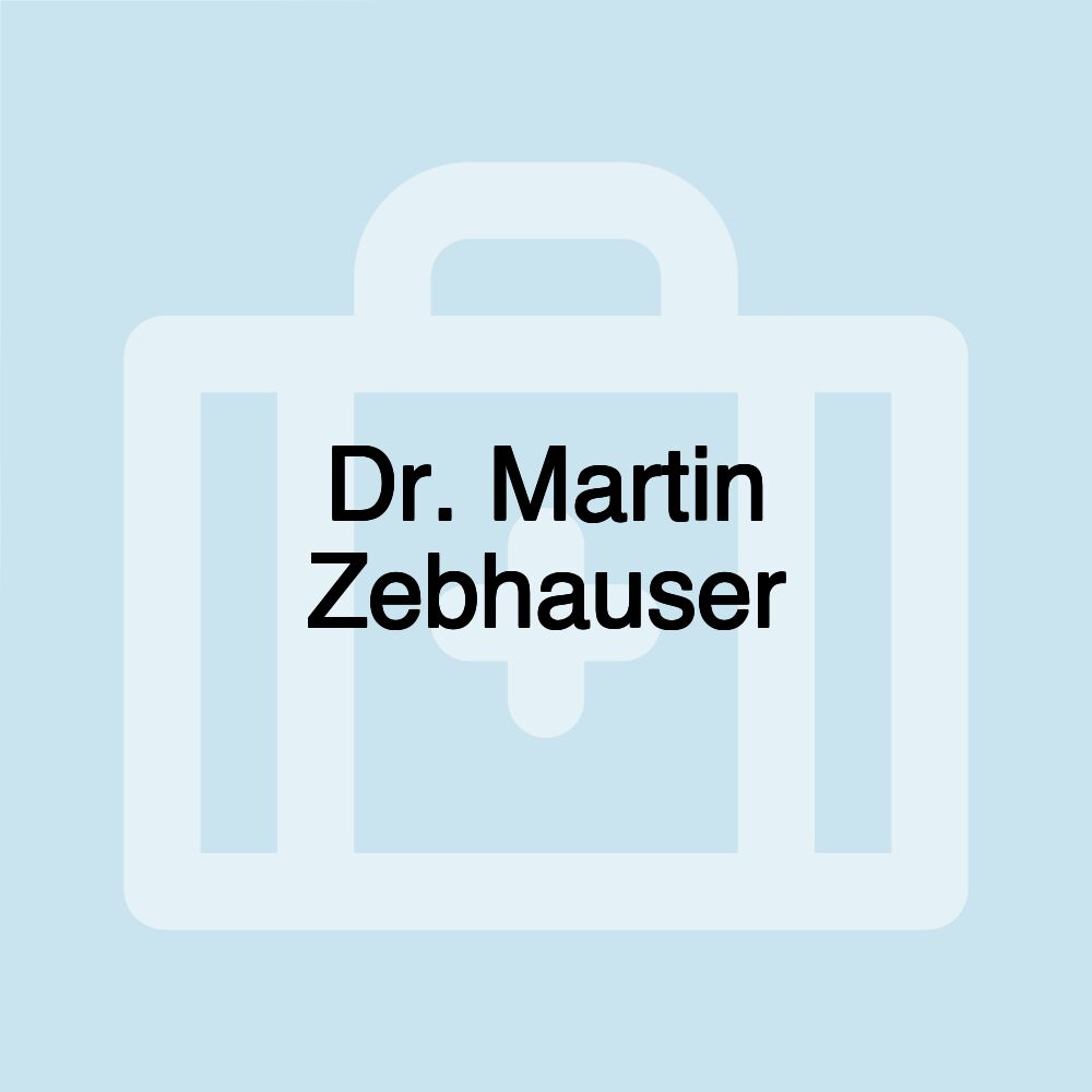 Dr. Martin Zebhauser