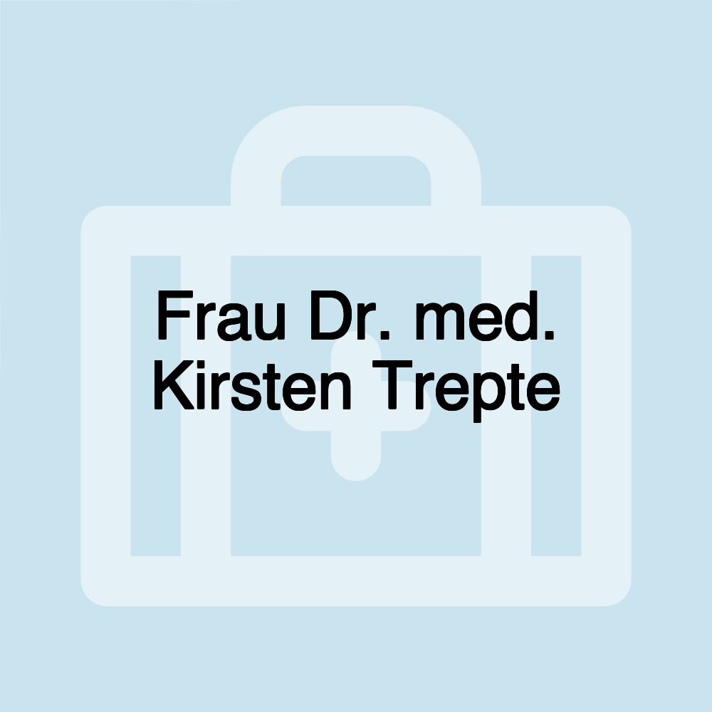 Frau Dr. med. Kirsten Trepte