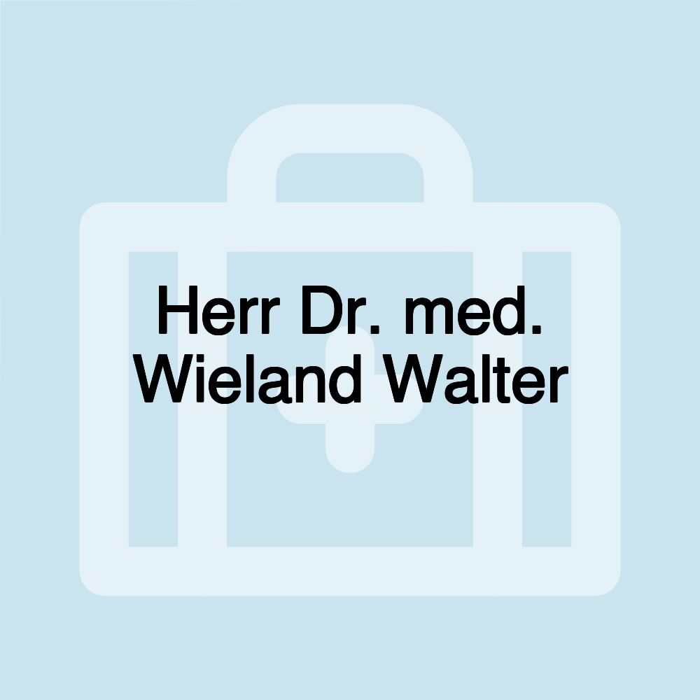 Herr Dr. med. Wieland Walter