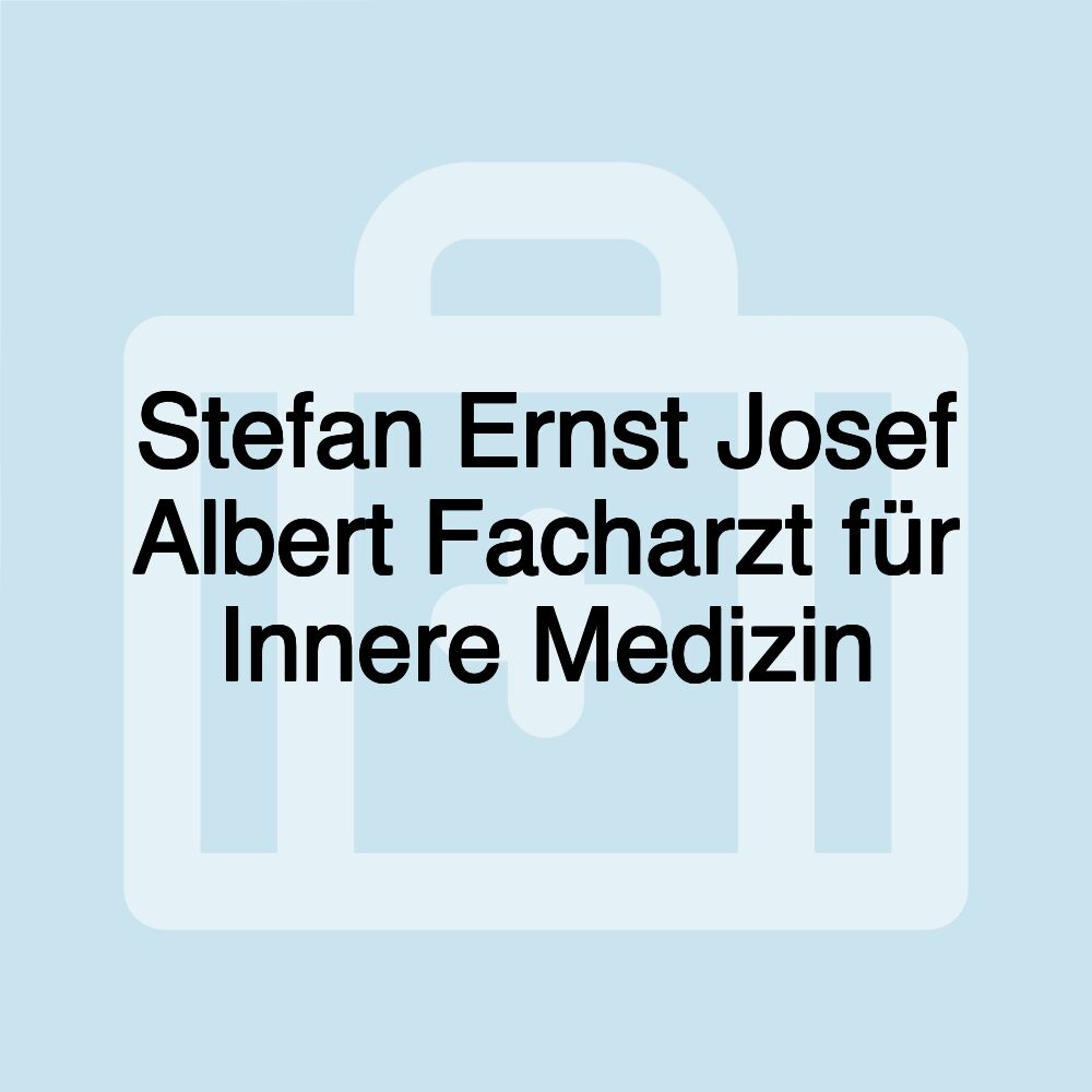 Stefan Ernst Josef Albert Facharzt für Innere Medizin