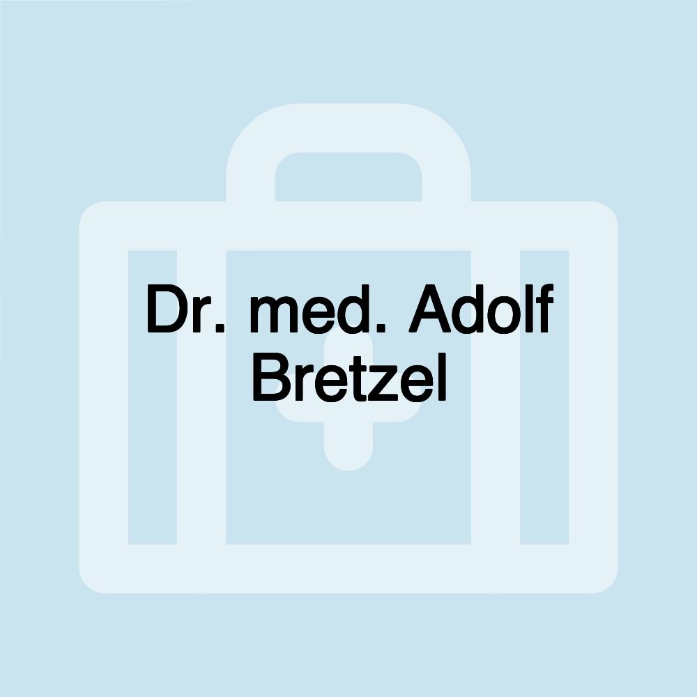 Dr. med. Adolf Bretzel