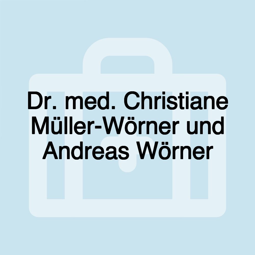 Dr. med. Christiane Müller-Wörner und Andreas Wörner