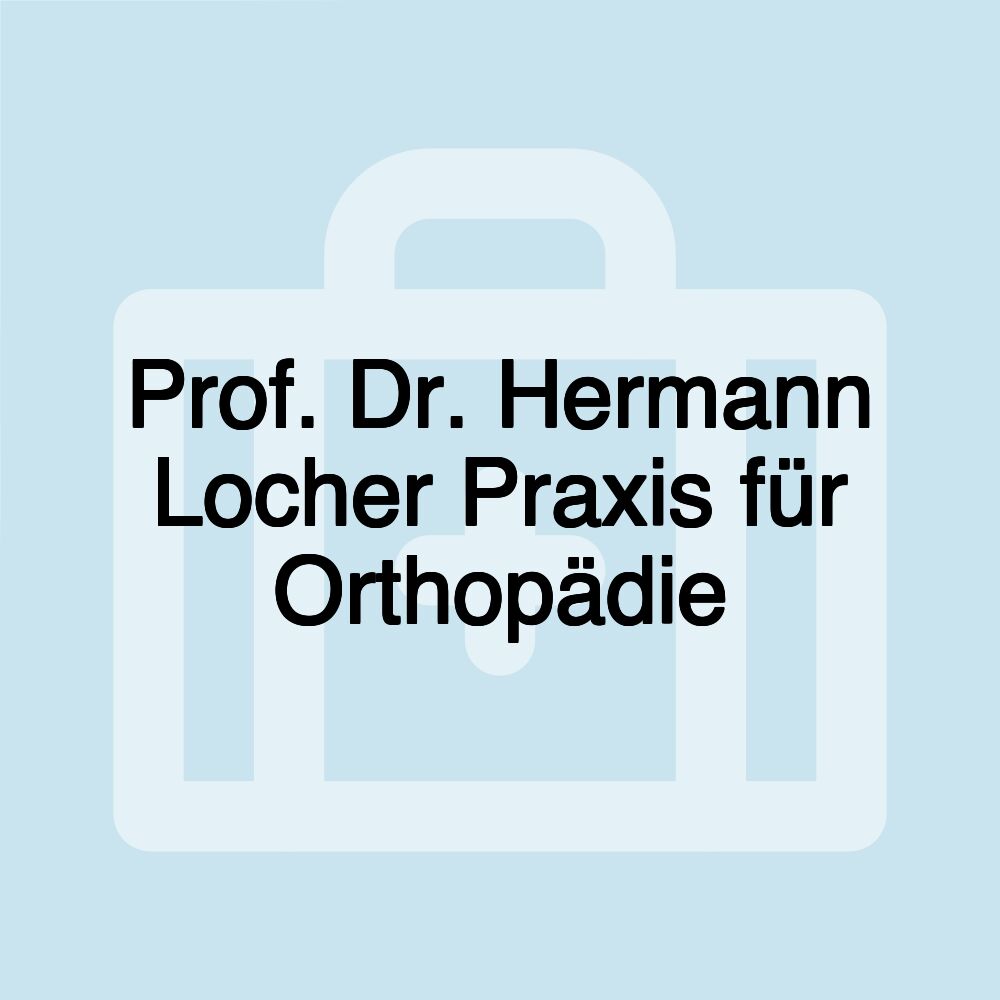 Prof. Dr. Hermann Locher Praxis für Orthopädie