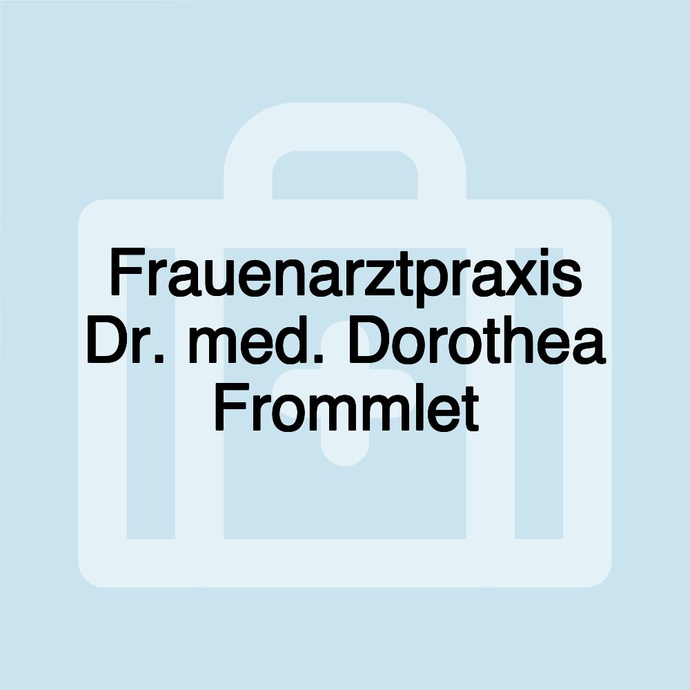 Frauenarztpraxis Dr. med. Dorothea Frommlet