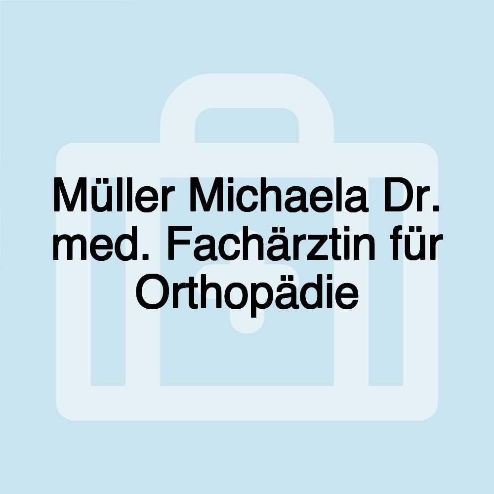 Müller Michaela Dr. med. Fachärztin für Orthopädie