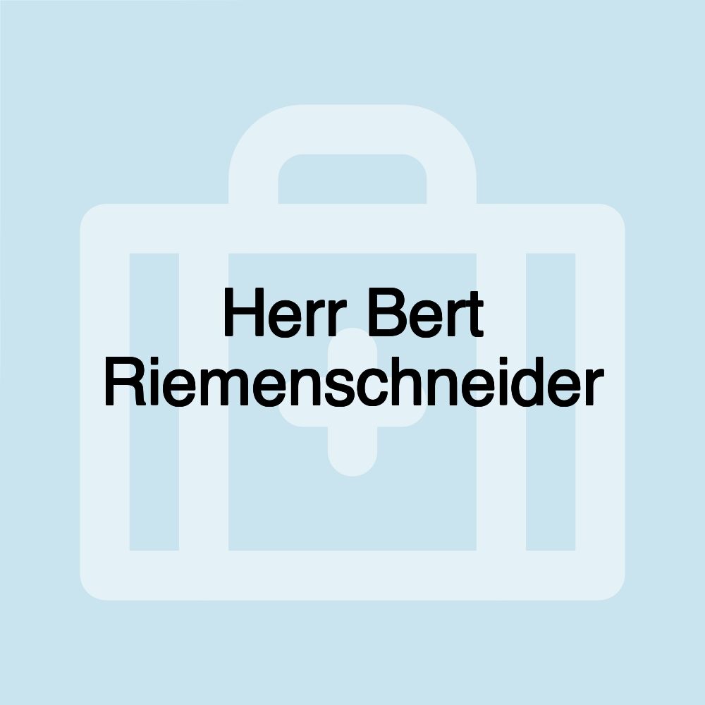 Herr Bert Riemenschneider