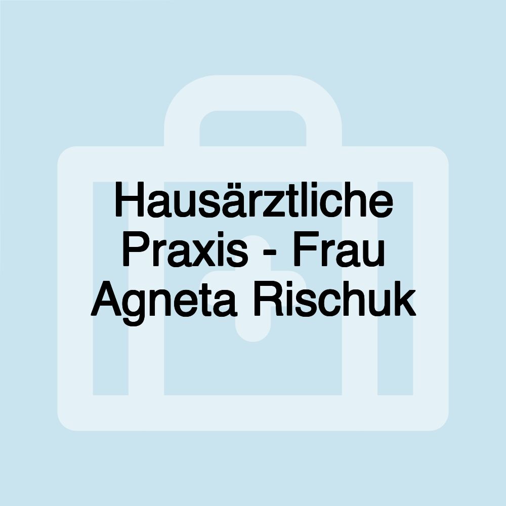 Hausärztliche Praxis - Frau Agneta Rischuk