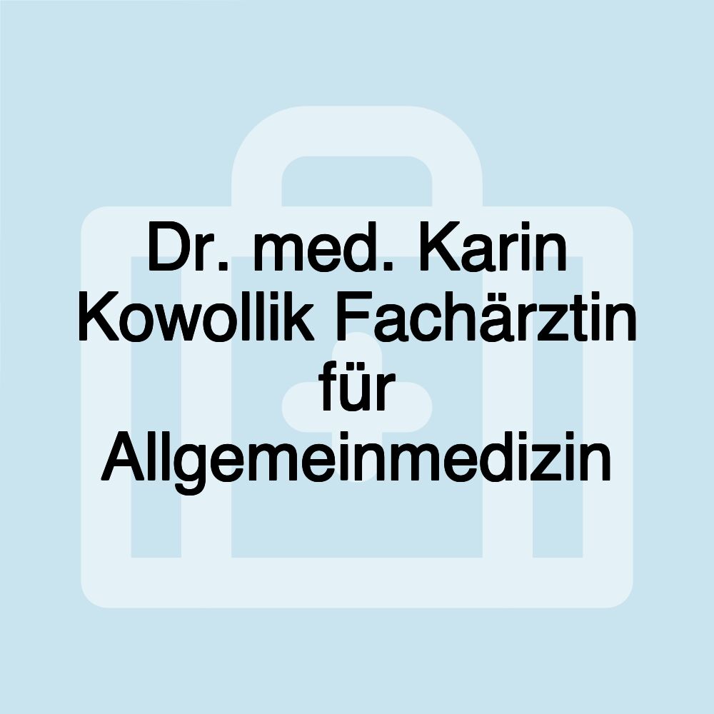 Dr. med. Karin Kowollik Fachärztin für Allgemeinmedizin