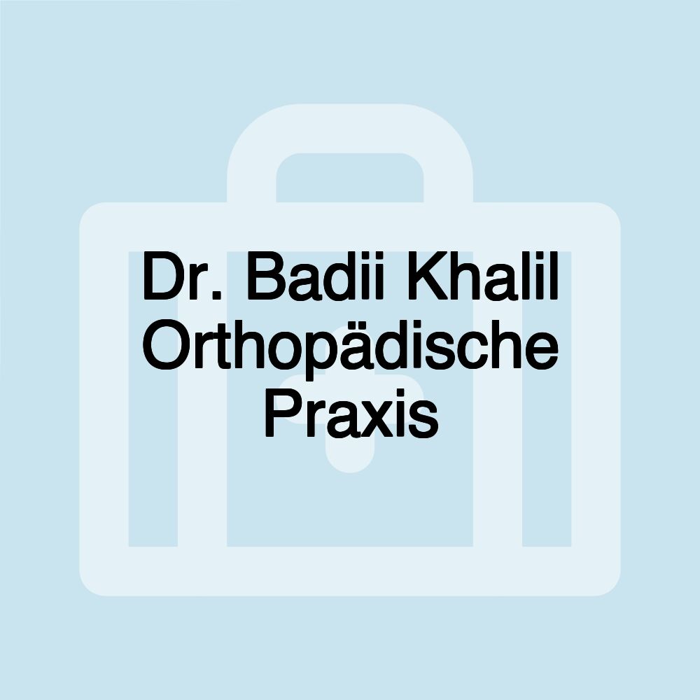 Dr. Badii Khalil Orthopädische Praxis