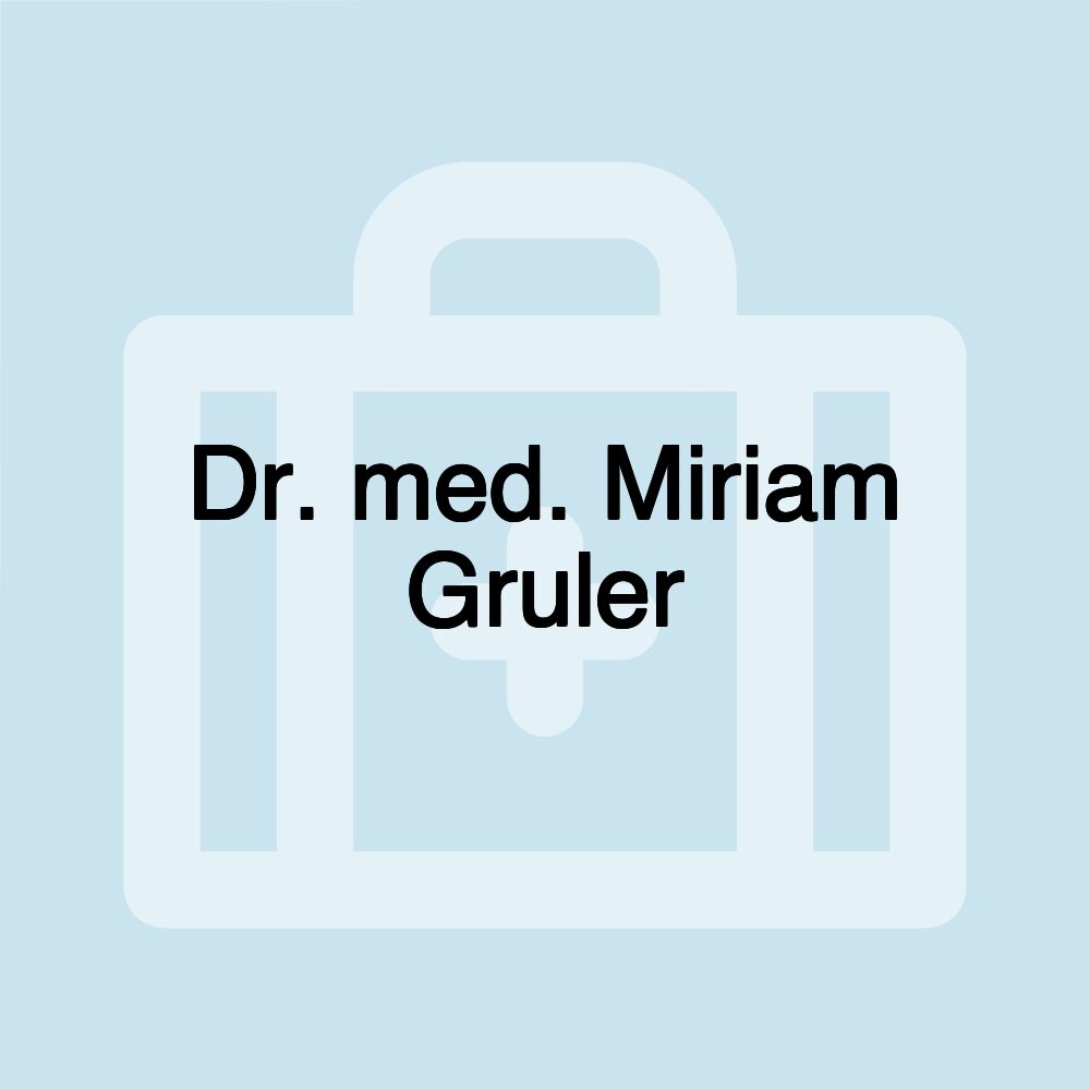 Dr. med. Miriam Gruler