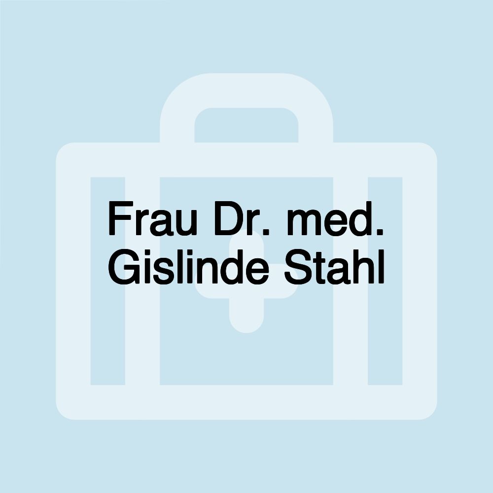 Frau Dr. med. Gislinde Stahl