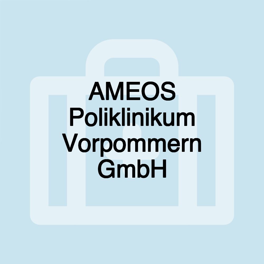 AMEOS Poliklinikum Vorpommern GmbH