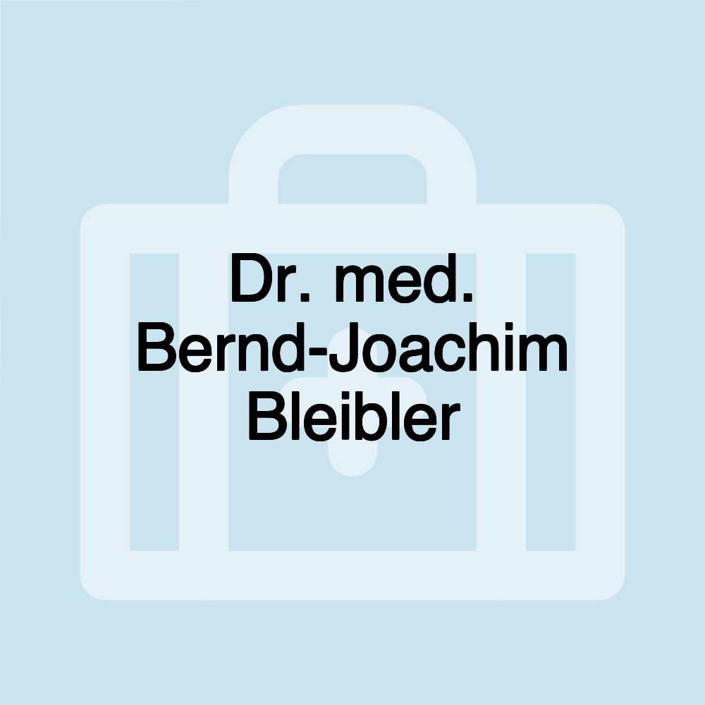 Dr. med. Bernd-Joachim Bleibler