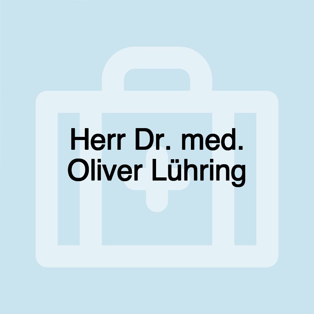 Herr Dr. med. Oliver Lühring