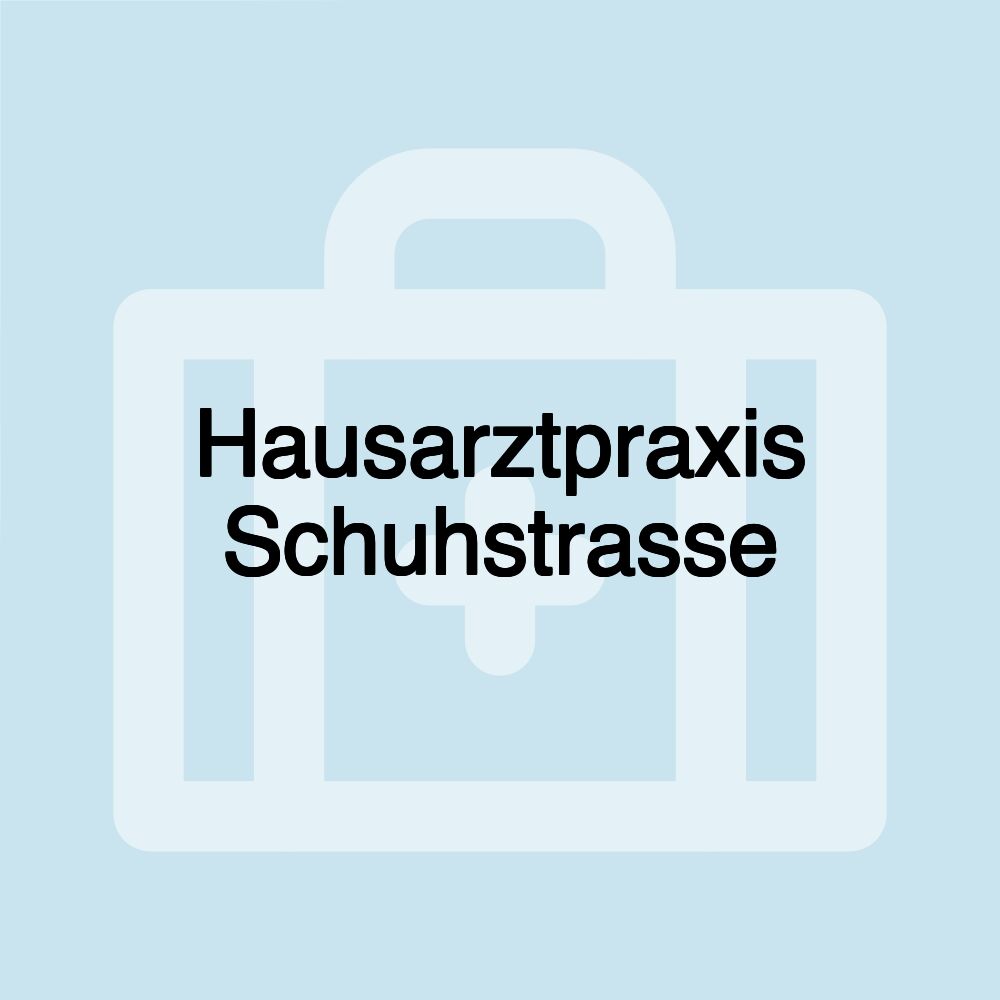 Hausarztpraxis Schuhstrasse