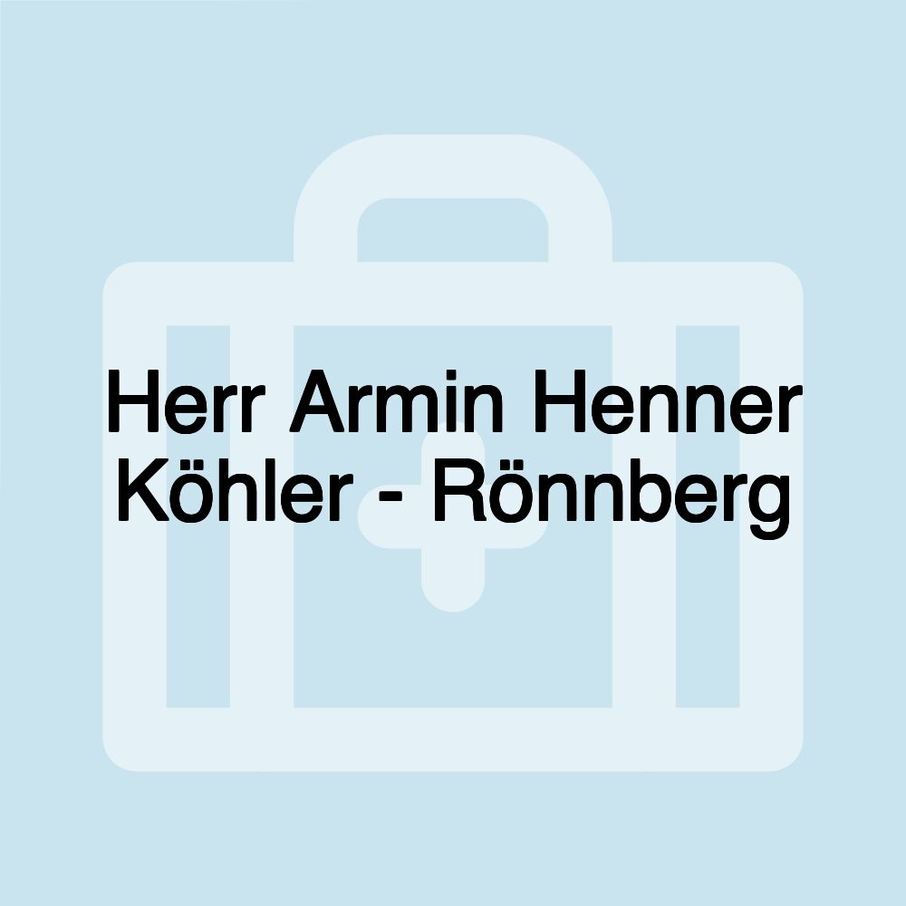 Herr Armin Henner Köhler - Rönnberg