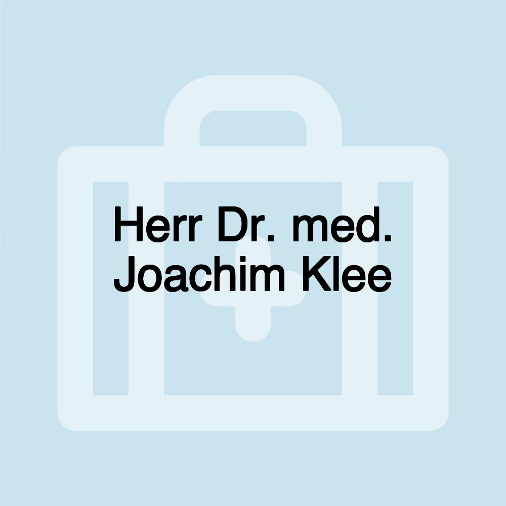 Herr Dr. med. Joachim Klee