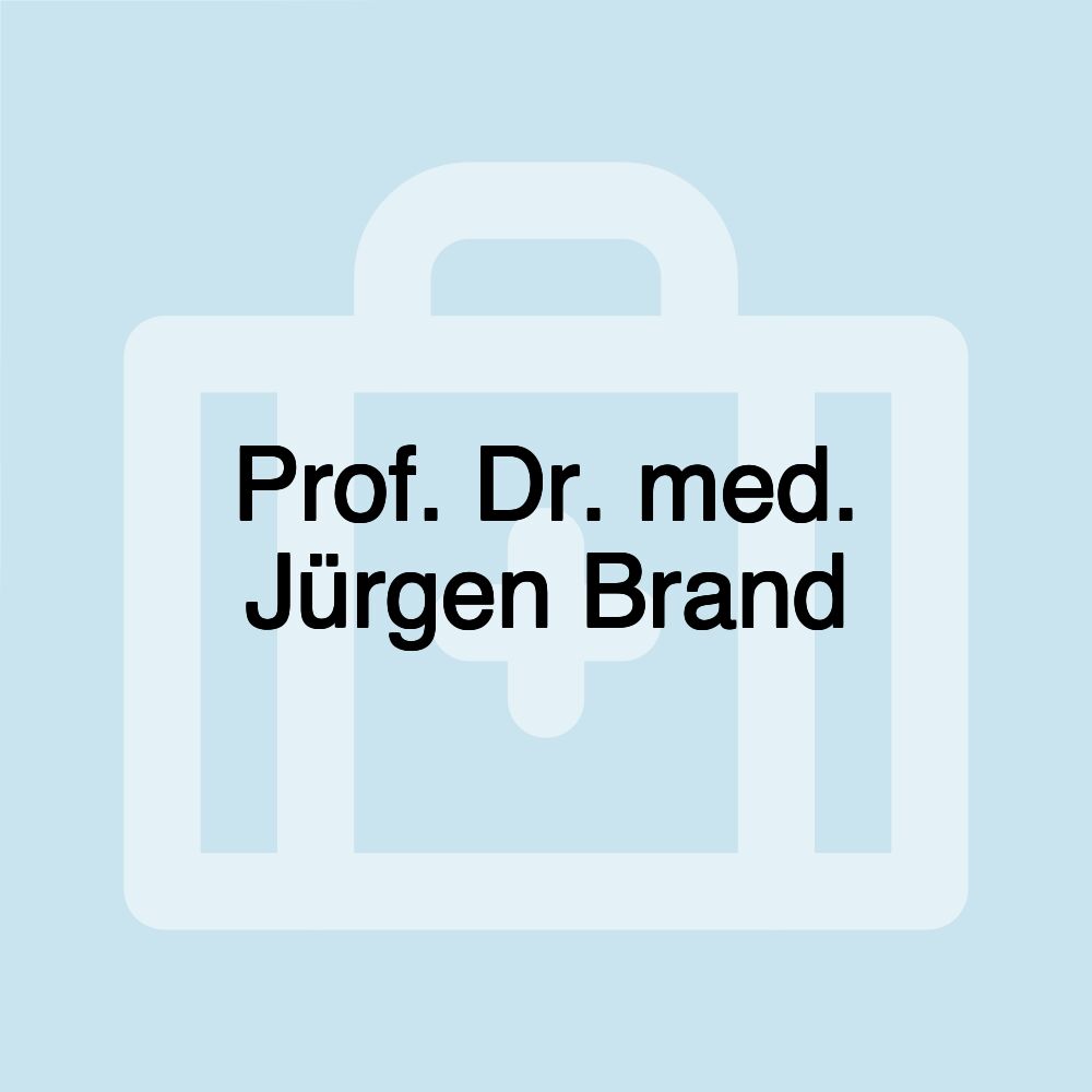 Prof. Dr. med. Jürgen Brand