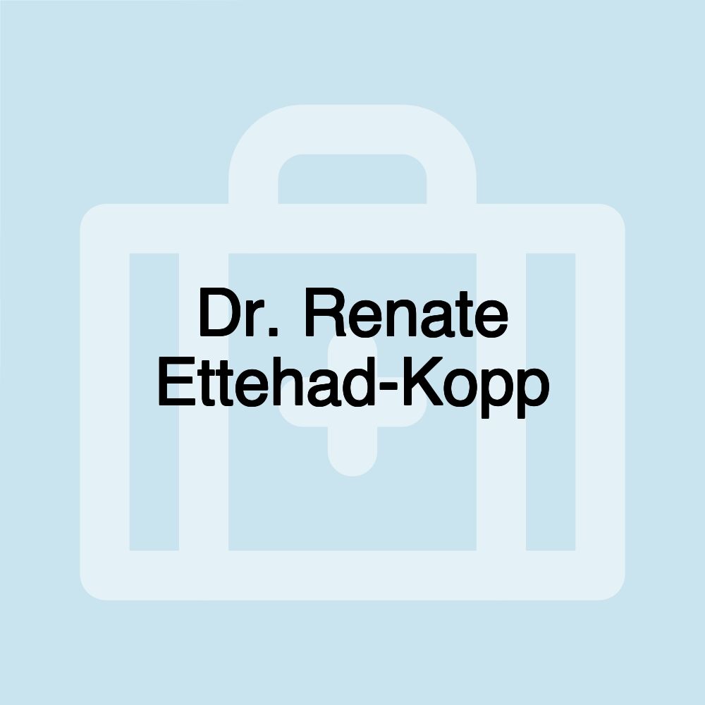 Dr. Renate Ettehad-Kopp