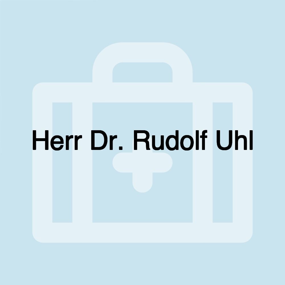 Herr Dr. Rudolf Uhl