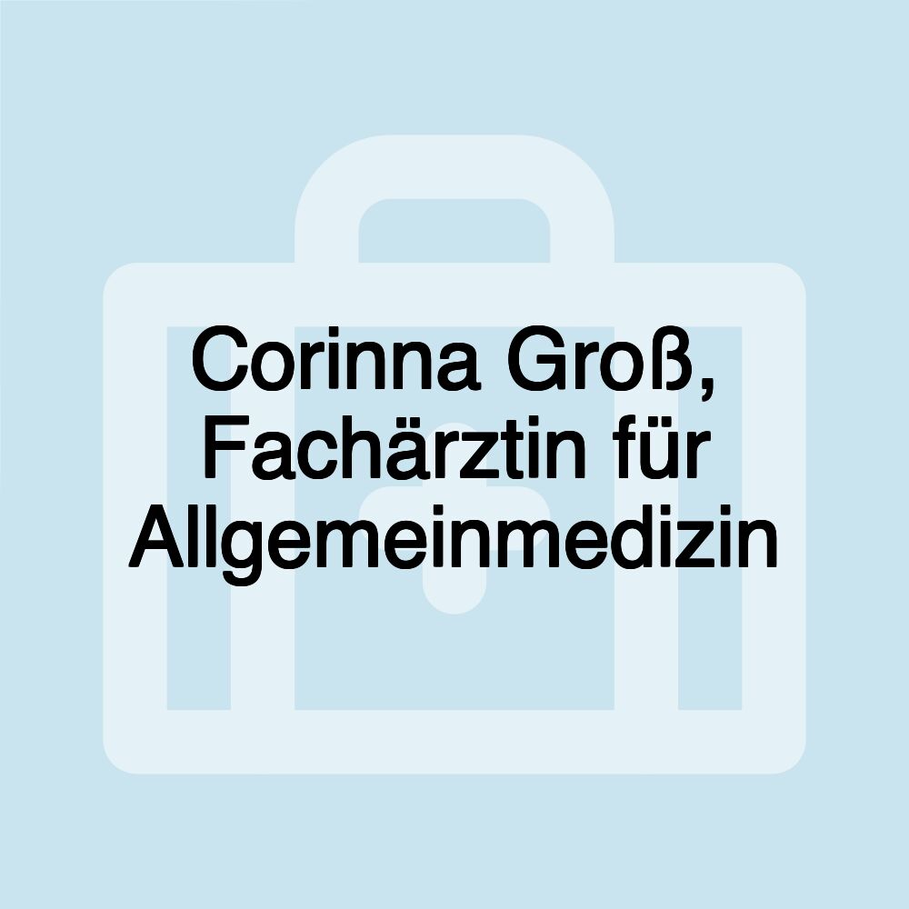 Corinna Groß, Fachärztin für Allgemeinmedizin