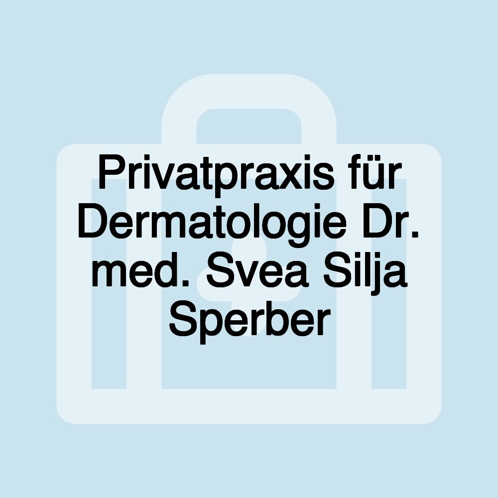 Privatpraxis für Dermatologie Dr. med. Svea Silja Sperber