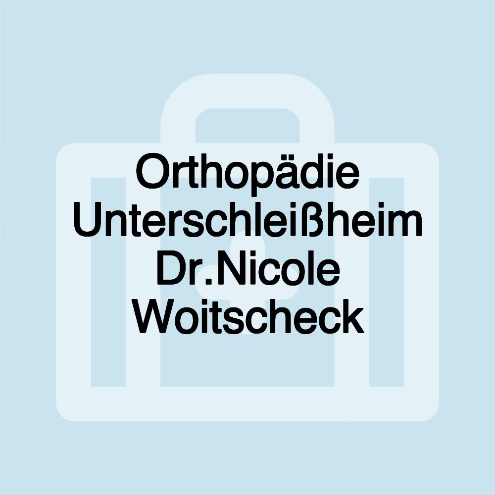 Orthopädie Unterschleißheim Dr.Nicole Woitscheck