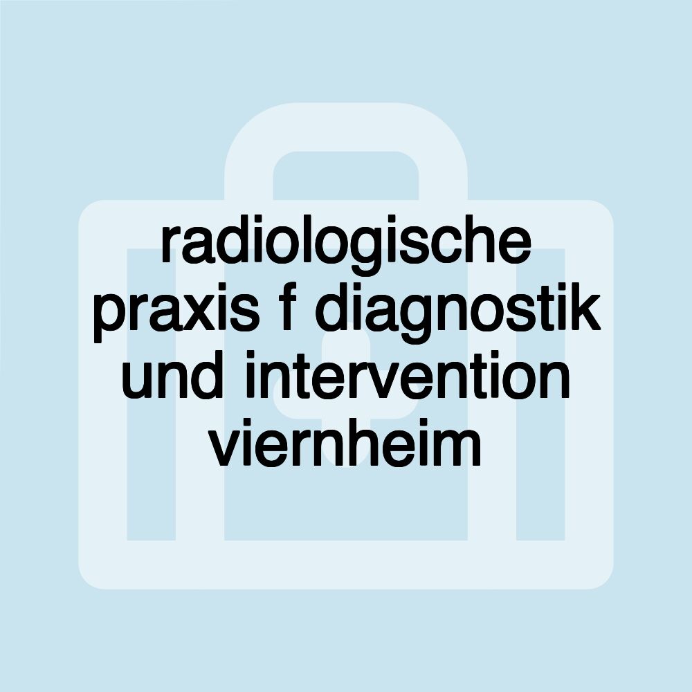 radiologische praxis f diagnostik und intervention viernheim