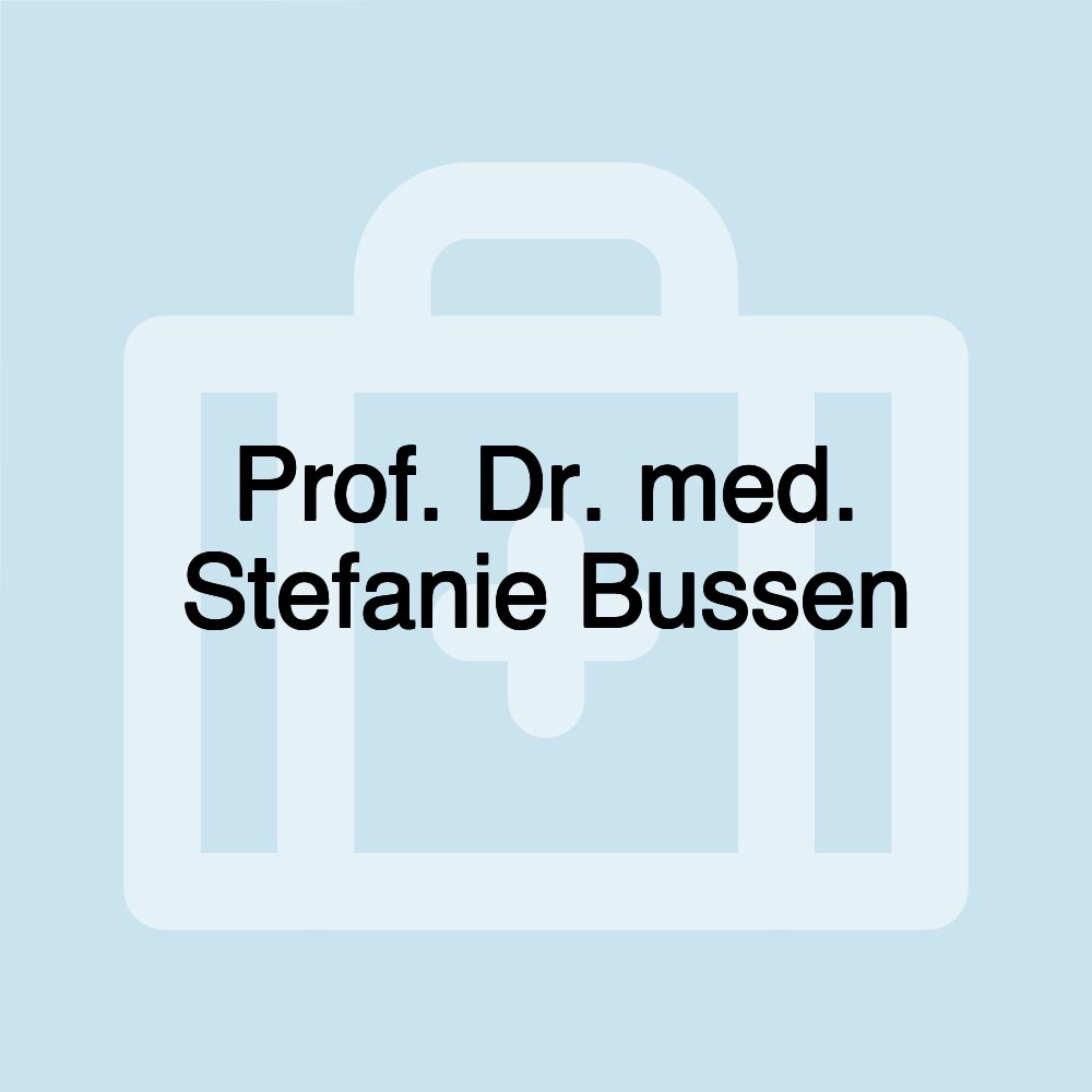 Prof. Dr. med. Stefanie Bussen