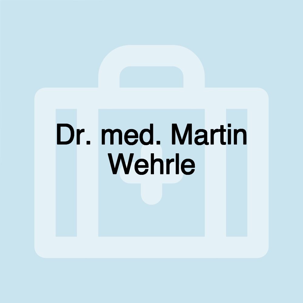 Dr. med. Martin Wehrle