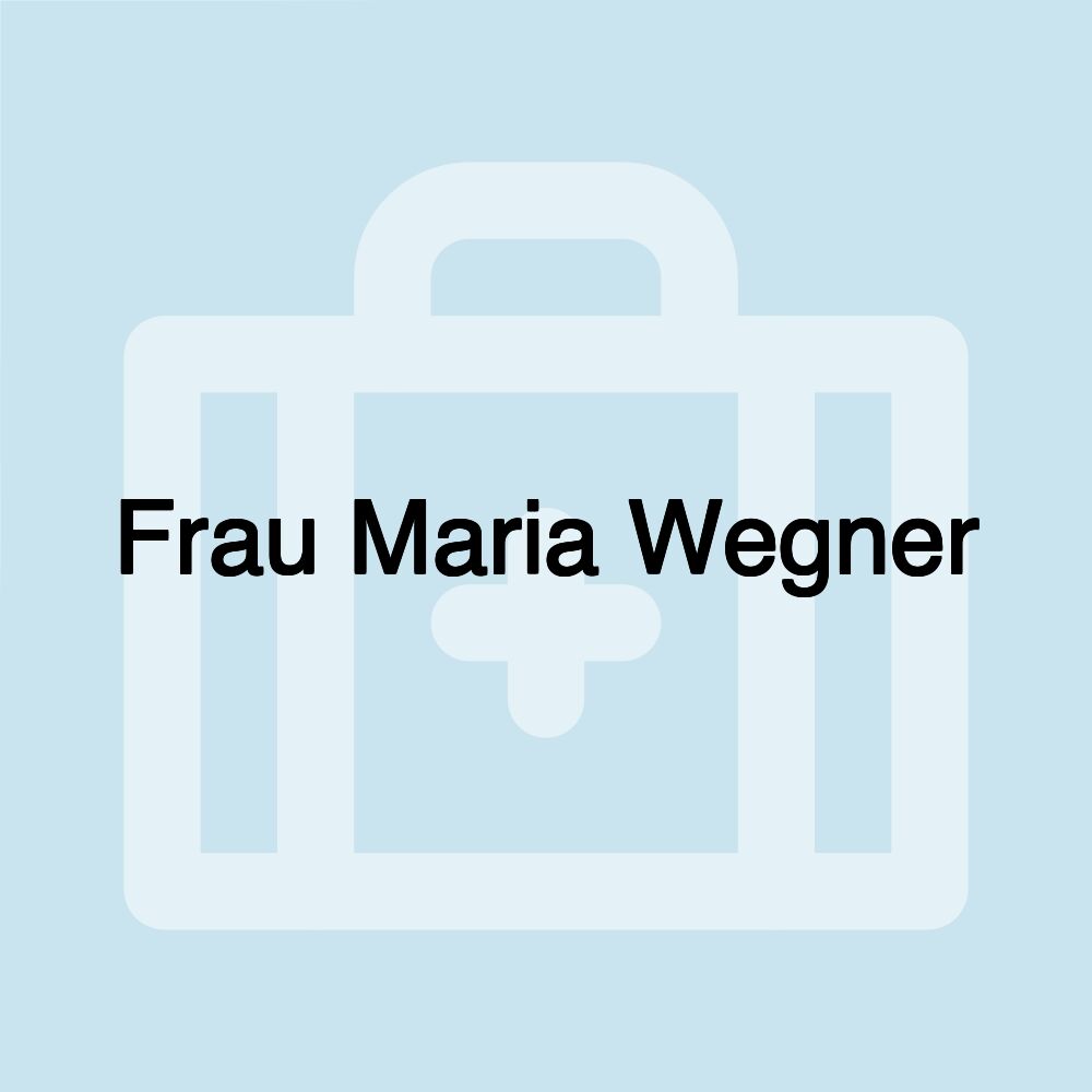 Frau Maria Wegner