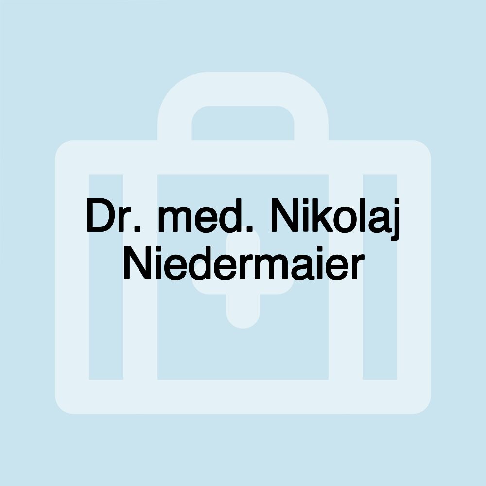 Dr. med. Nikolaj Niedermaier