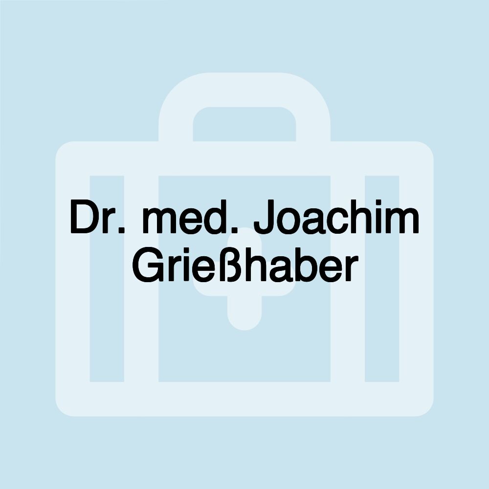 Dr. med. Joachim Grießhaber