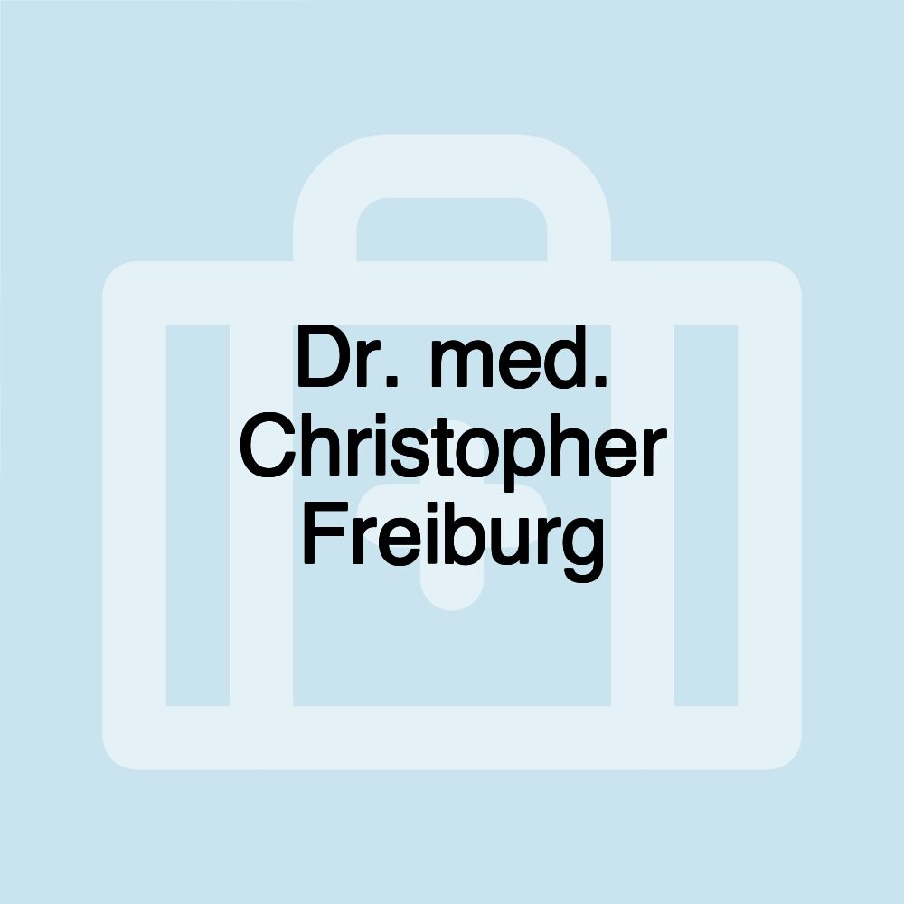 Dr. med. Christopher Freiburg