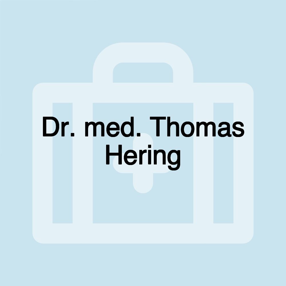 Dr. med. Thomas Hering