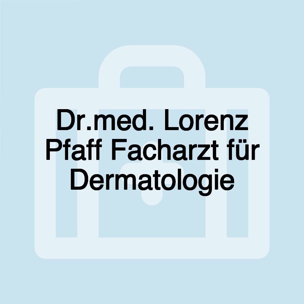 Dr.med. Lorenz Pfaff Facharzt für Dermatologie