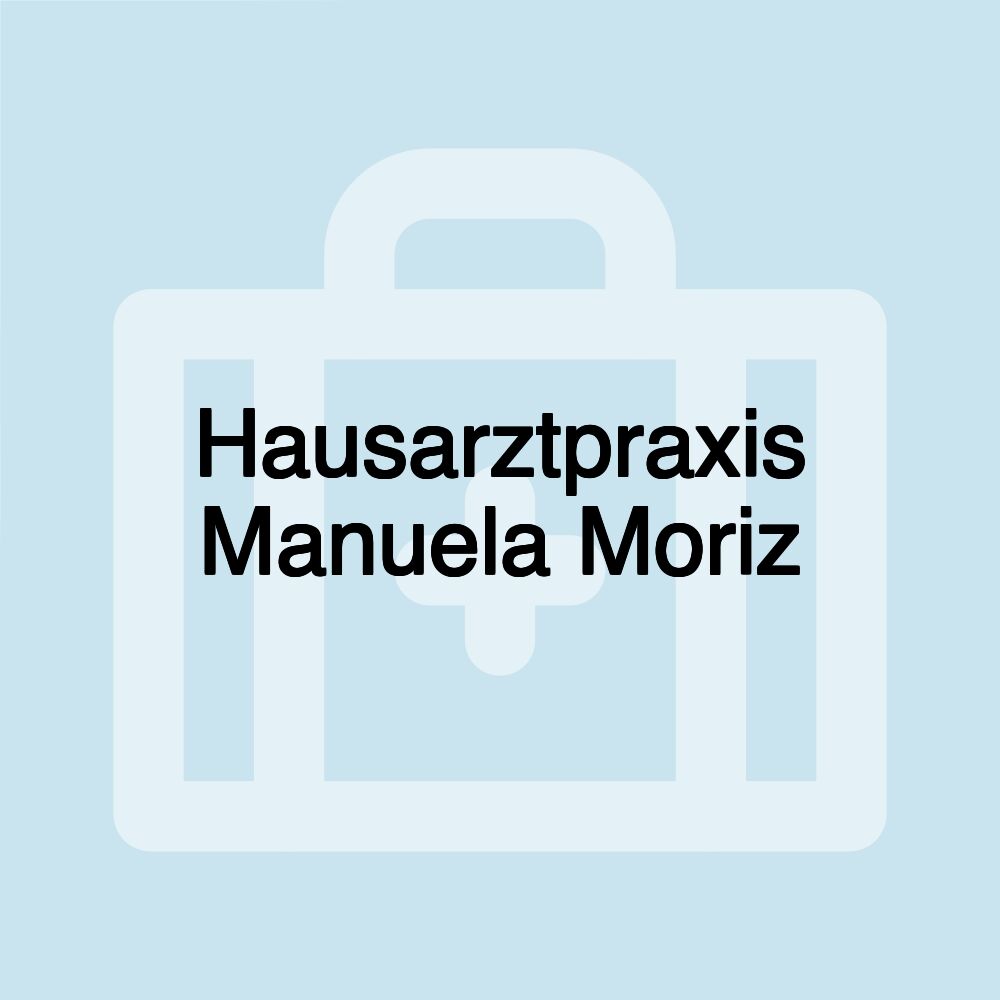 Hausarztpraxis Manuela Moriz