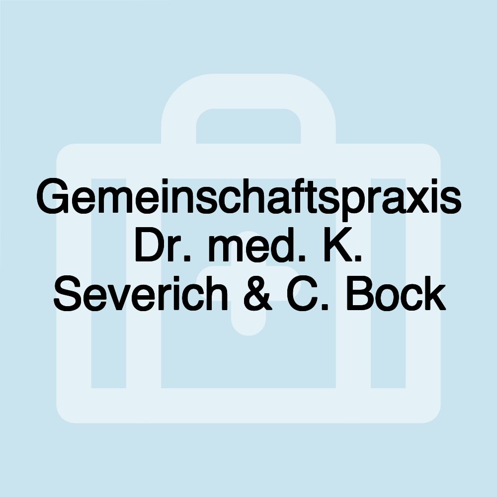 Gemeinschaftspraxis Dr. med. K. Severich & C. Bock