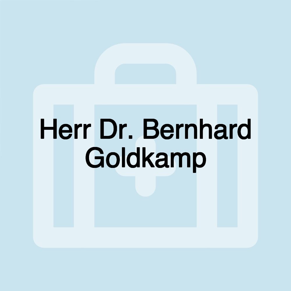 Herr Dr. Bernhard Goldkamp