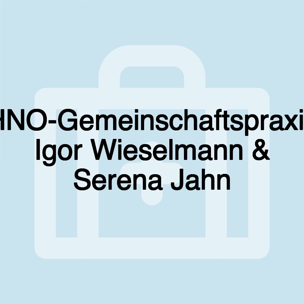 HNO-Gemeinschaftspraxis Igor Wieselmann & Serena Jahn