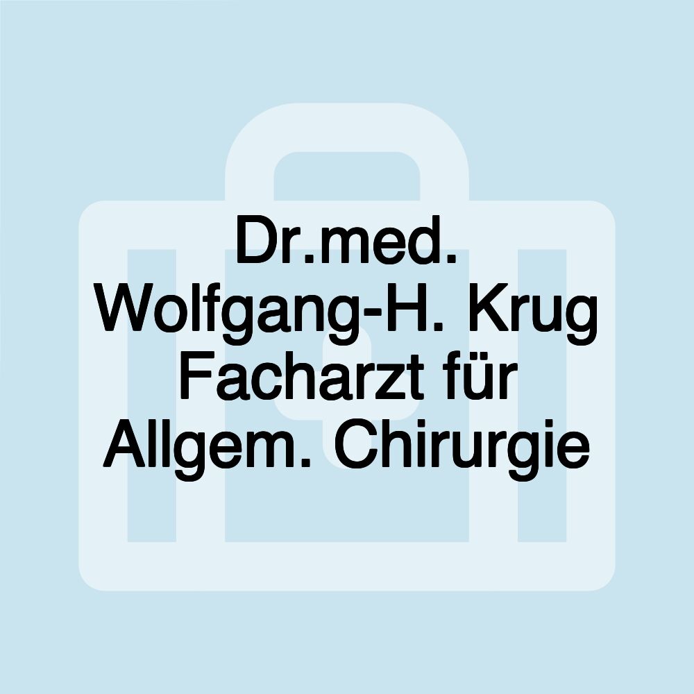 Dr.med. Wolfgang-H. Krug Facharzt für Allgem. Chirurgie