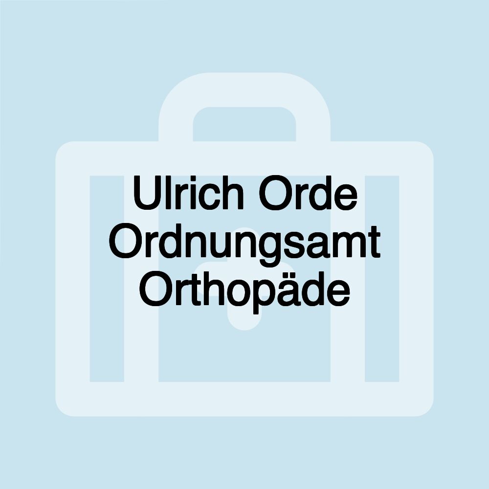 Ulrich Orde Ordnungsamt Orthopäde