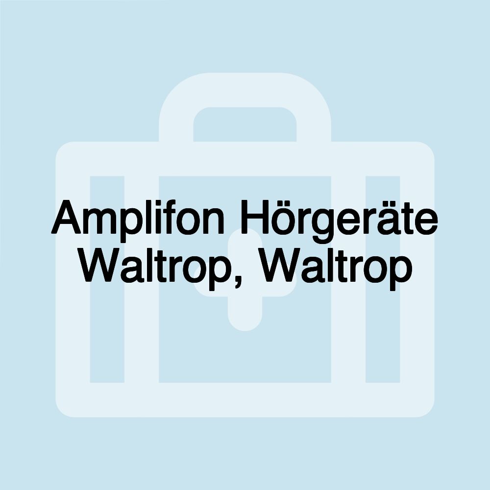 Amplifon Hörgeräte Waltrop, Waltrop