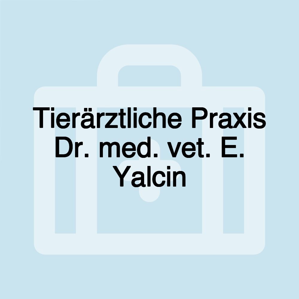 Tierärztliche Praxis Dr. med. vet. E. Yalcin